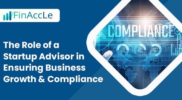 Role of a Startup Advisor in Ensuring Business Growth & Compliance Role of a Startup Advisor in Ensuring Business Growth & Compliance