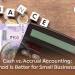 Cash Basis Accounting vs Accrual Accounting for Small Businesses