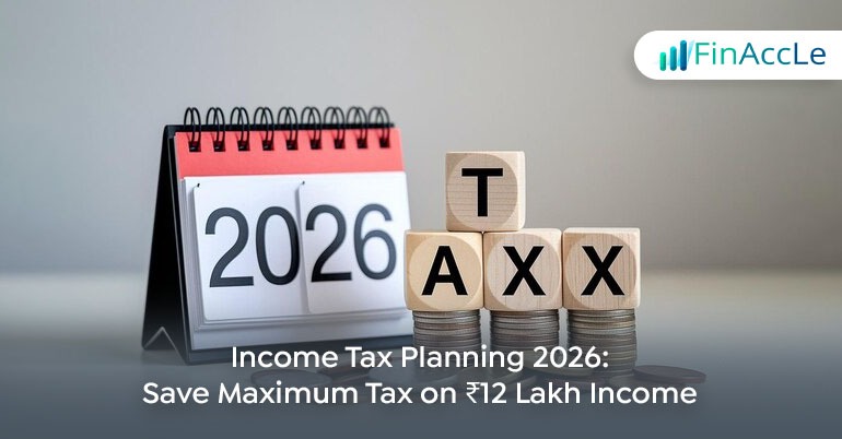 Income Tax Planning 2026 How to Save Maximum Tax on ₹12 Lakh Income