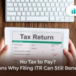 No Tax to Pay 7 Reasons Why Filing ITR Still Matters in 2026